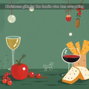 Artistic representation for Christmas gifts for the foodie who has everything