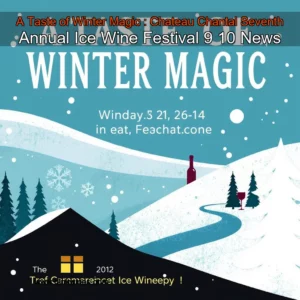 Artistic representation for A Taste of Winter Magic : Chateau Chantal Seventh Annual Ice Wine Festival 9 10 News