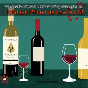 Artistic representation for We Just Reviewed 9 Outstanding Wines for the Holidays Priced as Low as 18