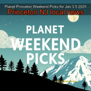Artistic representation for Planet Princeton Weekend Picks for Jan 3 5 2025 Princeton NJ local news
