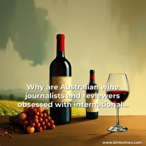 Artistic representation for Why are Australian wine journalists and reviewers obsessed with international wines and varietals