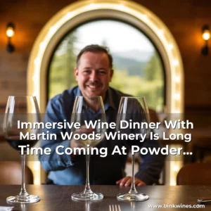 Artistic representation for Immersive Wine Dinner With Martin Woods Winery Is Long Time Coming At Powder Restaurant!