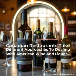 Artistic representation for Canadian Restaurants Take Different Approaches To Dealing With American Wine And Liquor Stockpiles, With Some Adopting A More Relaxed Attitude, While Others Are More Cautious.