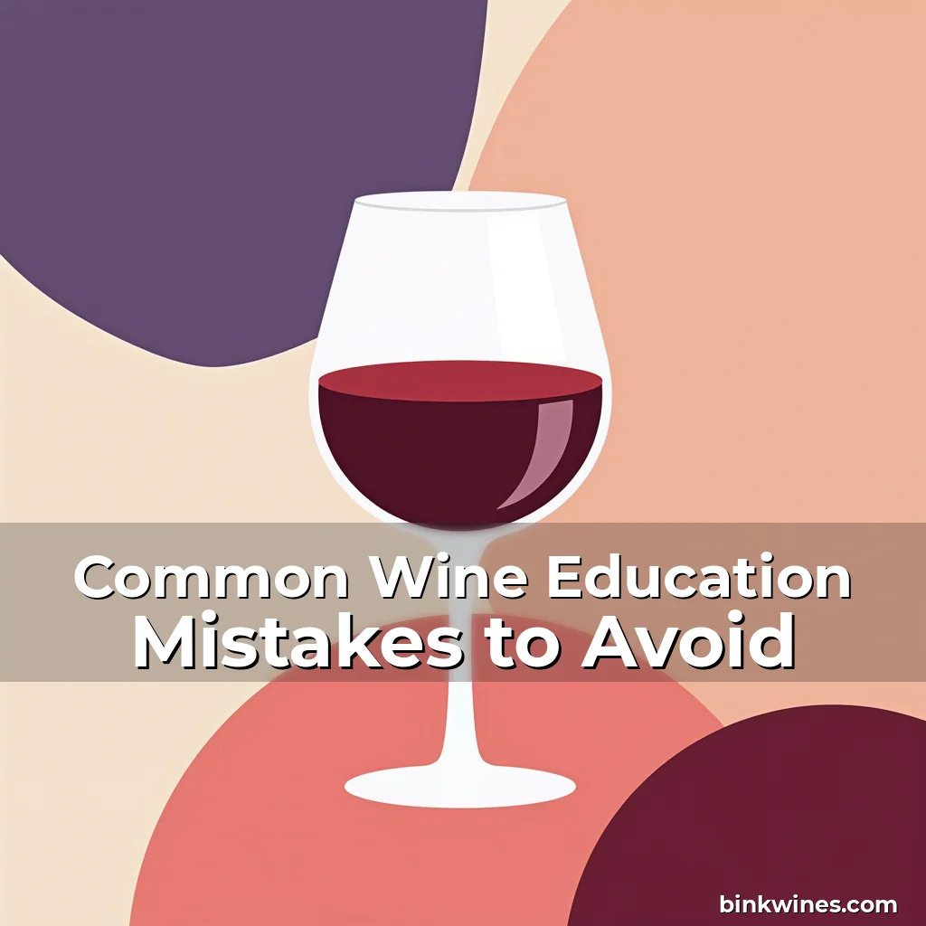 Artistic representation for Common Wine Education Mistakes to Avoid