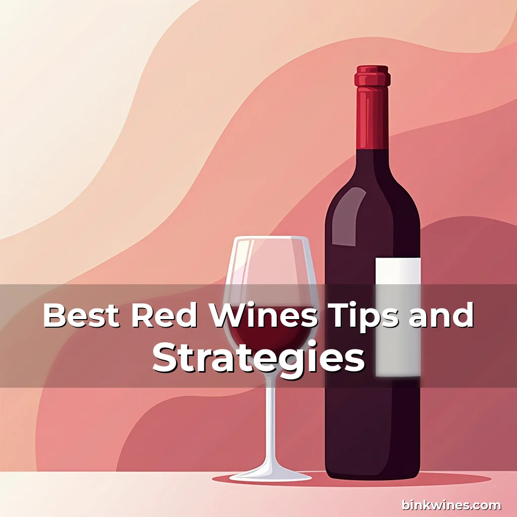 Artistic representation for Best Red Wines Tips and Strategies