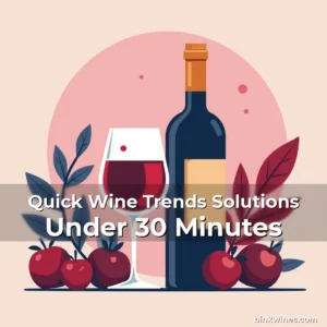 Artistic representation for Quick Wine Trends Solutions Under 30 Minutes