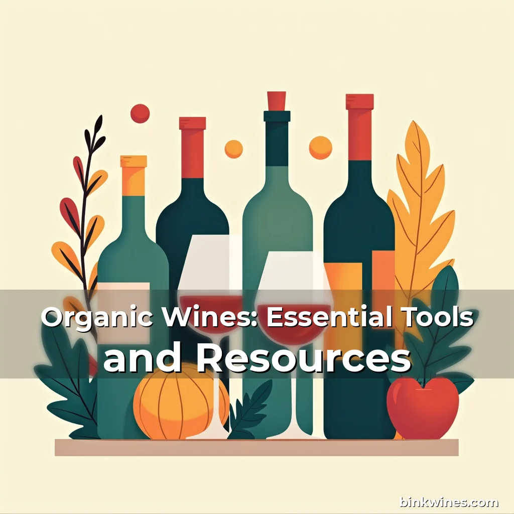 Artistic representation for Organic Wines: Essential Tools and Resources