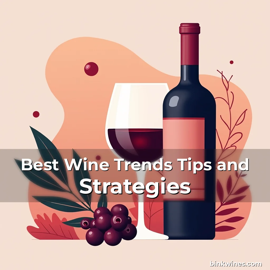 Artistic representation for Best Wine Trends Tips and Strategies