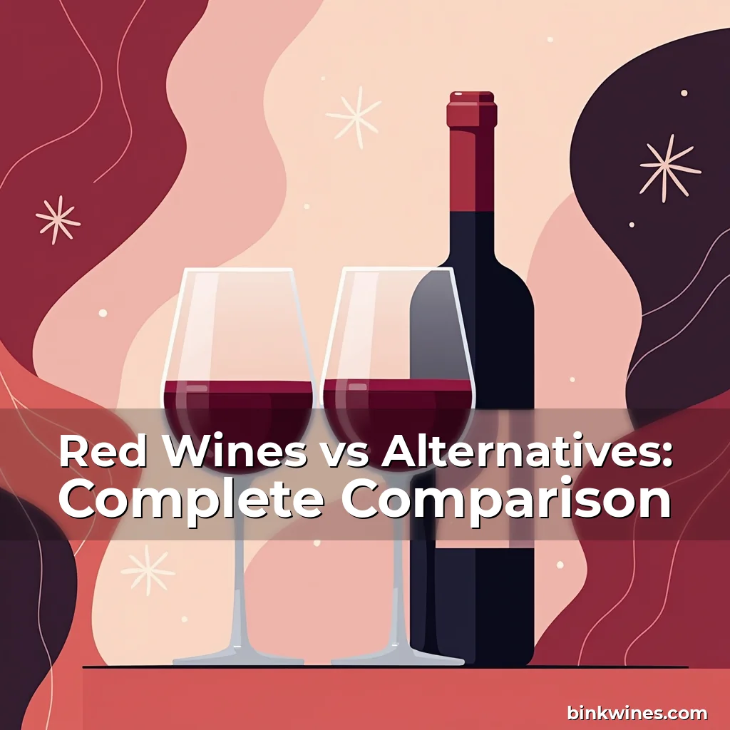 Artistic representation for Red Wines vs Alternatives: Complete Comparison