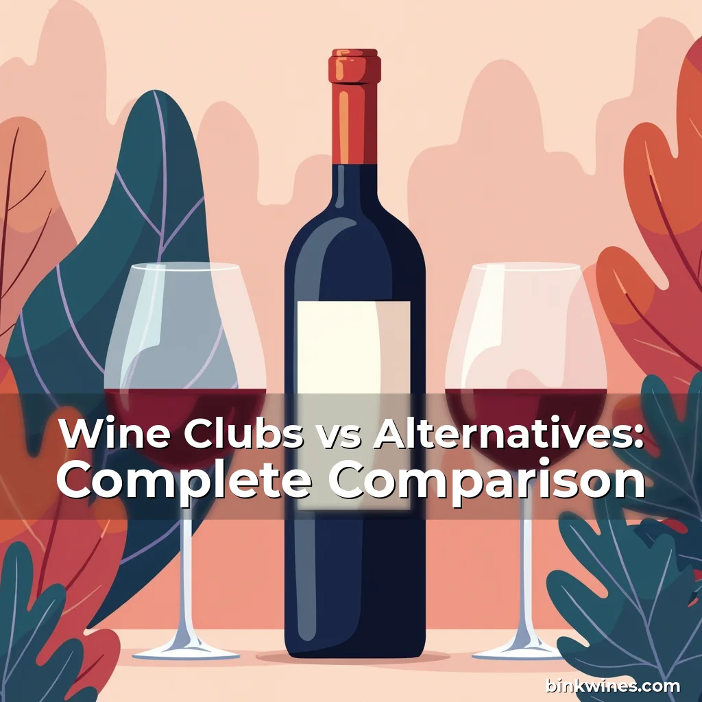 Artistic representation for Wine Clubs vs Alternatives: Complete Comparison